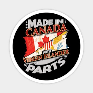 Made In Canada With Virgin Islander Parts - Gift for Virgin Islander From Virgin Islands Magnet